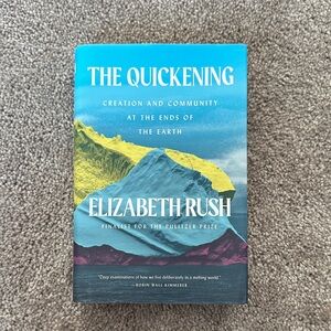 The Quickening by Elizabeth Rush Hardcover